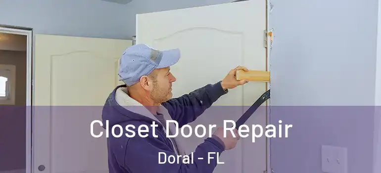  Closet Door Repair Doral - FL