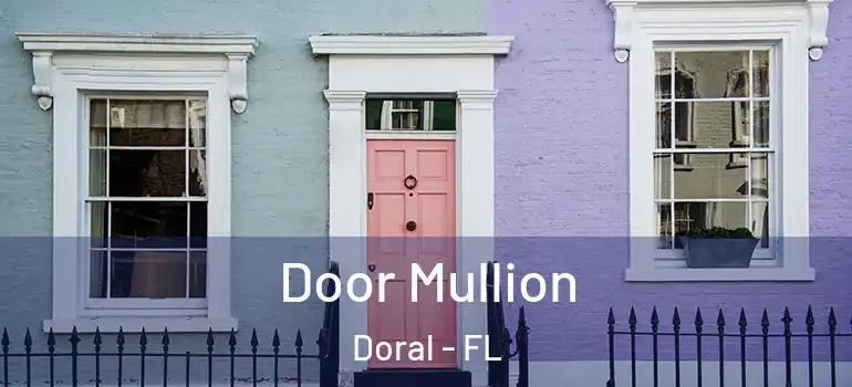  Door Mullion Doral - FL