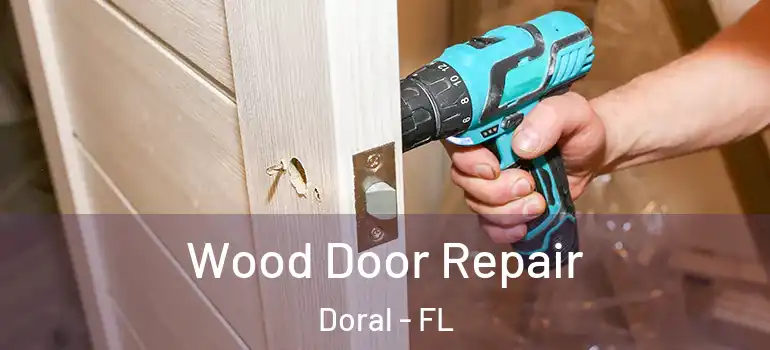  Wood Door Repair Doral - FL